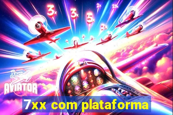 7xx com plataforma